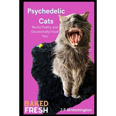 Psychedelic Cats: Recite Poetry and Occasionally Insult You