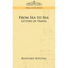 From Sea to Sea: Letters of Travel