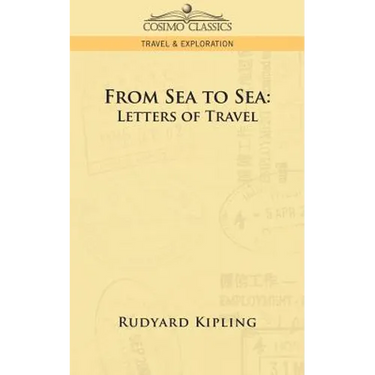From Sea to Sea: Letters of Travel