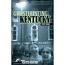 Ghosthunting Kentucky