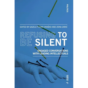 Refusing to Be Silent: Engaged Conversations with Leading Intellectuals