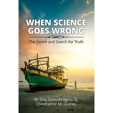When Science Goes Wrong: The Desire and Search for Truth