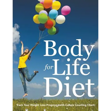 Body for Life Diet: Track Your Weight Loss Progress (with Calorie Counting Chart)