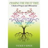 Chasing The Fruit Tree: A Book of Prayer and Affirmation