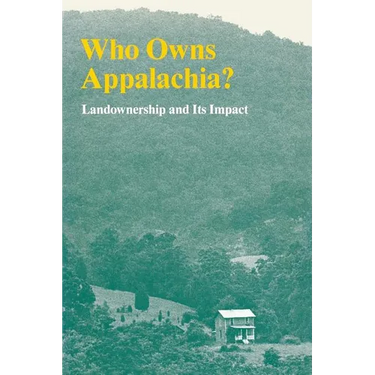 Who Owns Appalachia?: Landownership and Its Impact