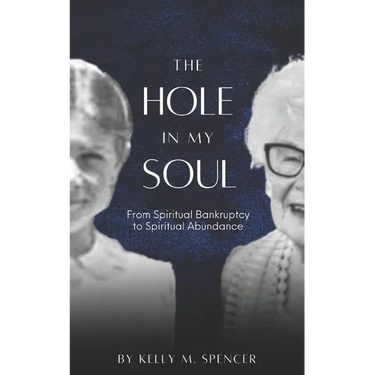 The Hole in my Soul: From Spiritual Bankruptcy to Spiritual Abundance