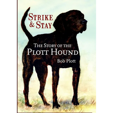 The Story of the Plott Hound: Strike & Stay