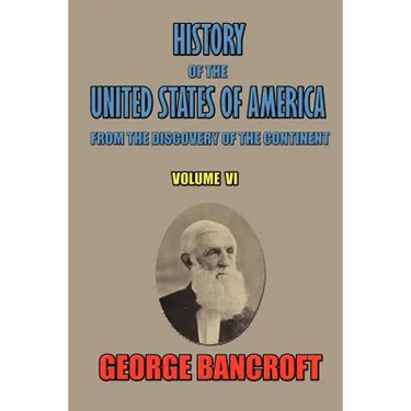 History of the United States of America, from the discovery of the continent, Volume VI.