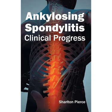 Ankylosing Spondylitis: Clinical Progress