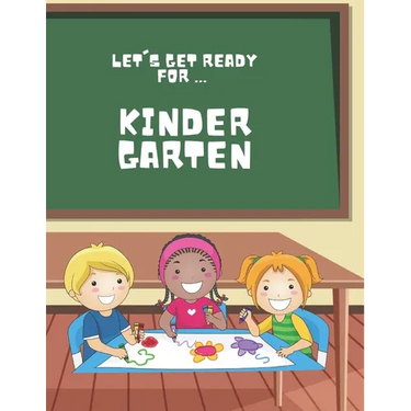 Let's Get Ready For ... KINDERGARTEN: A Fun and Engaging Prep Book for Little Learners!