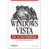 Windows Vista in a Nutshell: A Desktop Quick Reference