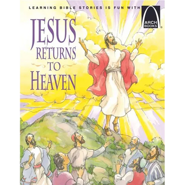 Jesus Returns to Heaven - Arch Books
