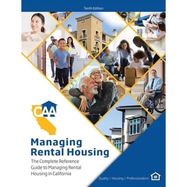 Managing Rental Housing: A Complete Reference Guide from the California Apartment Association