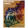 Body and Brain Brilliance: A Manual to Cultivate Awareness and Practices for Our Nervous Systems
