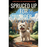 Spruced up for Murder