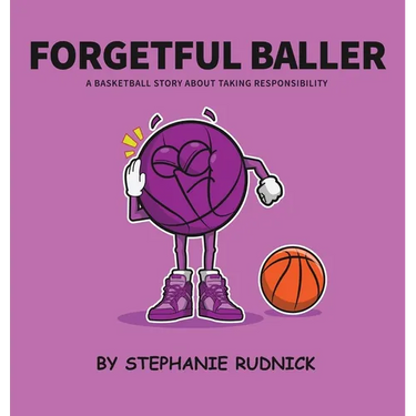 Forgetful Baller: A Basketball Story About Taking Responsibility