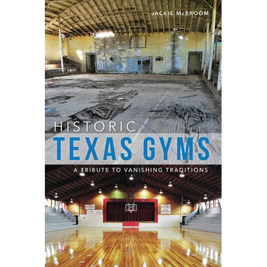 Historic Texas Gyms: A Tribute to Vanishing Traditions