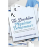 The Lunchtime Physician Entrepreneur: As Easy Blueprint for Moving From Employee to Private Practitioner in Your Spare Time!