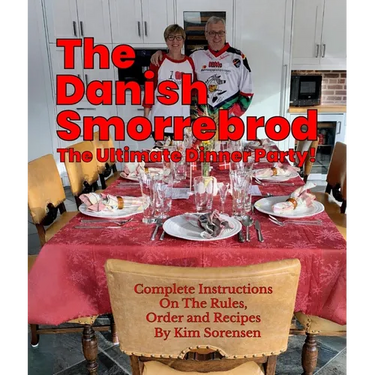 The Danish Smorrebrod The ultimate dinner party! Complete Instructions on the Rules, Order and Recipes: Complete Instructions on the Rules, Order and