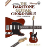 The Baritone Guitar Chord Bible: Low B Tuning 1,728 Chords