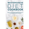 Mediterranean Diet Cookbook: 188 Easy, Flavorful & Healthy Mediterranean Recipes to Lose Weight and Reset Your Metabolism