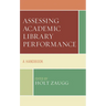 Assessing Academic Library Performance: A Handbook