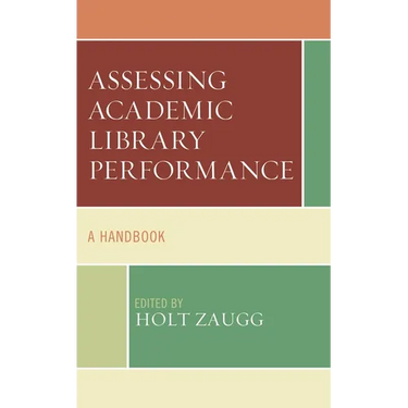 Assessing Academic Library Performance: A Handbook