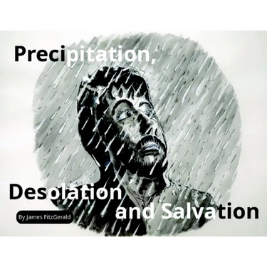 Precipitation, Desolation and Salvation