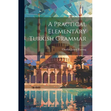 A Practical Elementary Turkish Grammar