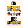 Cry Africa, Rise Motherland