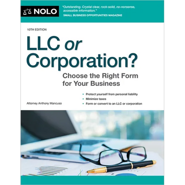 LLC or Corporation?: Choose the Right Form for Your Business