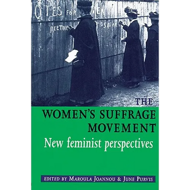 The Women's Suffrage Movement: *New Feminist Perspectives*