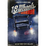 18 Wheels of Horror: A Trailer Full of Trucking Terrors