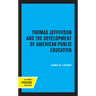 Thomas Jefferson and the Development of American Public Education