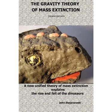 The Gravity Theory of Mass Extinction: A new unified theory of mass extinction explains the rise and fall of the dinosaurs