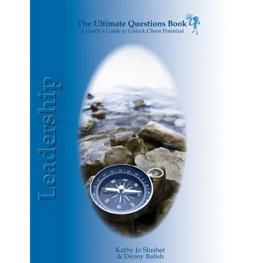 The Ultimate Questions Book - Leadership: A Coach's Guide to Unlock Client Potential