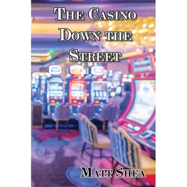 The Casino Down the Street