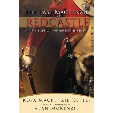 The Last Mackenzie of Redcastle: With Commentary