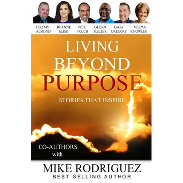 Living Beyond Purpose: Stories That Inspire