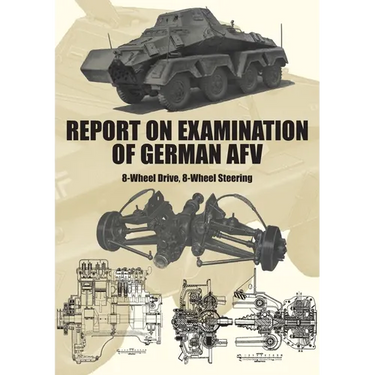 Report on Examination of German Afv: (Schwerer Panzersp臧wagen) 8-Wheel Drive, 8-Wheel Steering