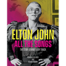 Elton John All the Songs: The Story Behind Every Track