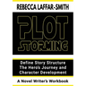 Plot Storming Workbook: Define Story Structure, The Hero's Journey, And Character Development