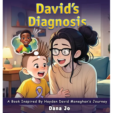 David's Diagnosis: A Book Inspired by Hayden David Moneghan's Journey