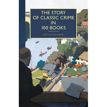 The Story of Classic Crime in 100 Books
