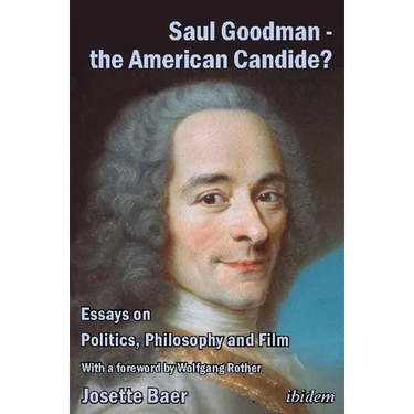 Saul Goodman - The American Candide?: Essays on Politics, Philosophy and Film