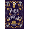 Wyrde and Wayward