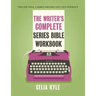The Writer's Complete Series Bible Workbook: The one tool a series writer can't live without.