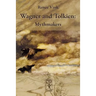 Wagner and Tolkien: Mythmakers