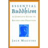 Essential Buddhism: A Complete Guide to Beliefs and Practices