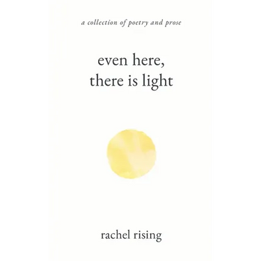 Even Here, There Is Light